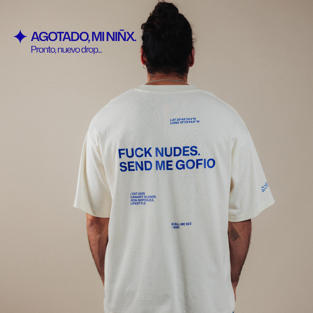 FUCK NUDES, SEND ME GOFIO T-SHIRT